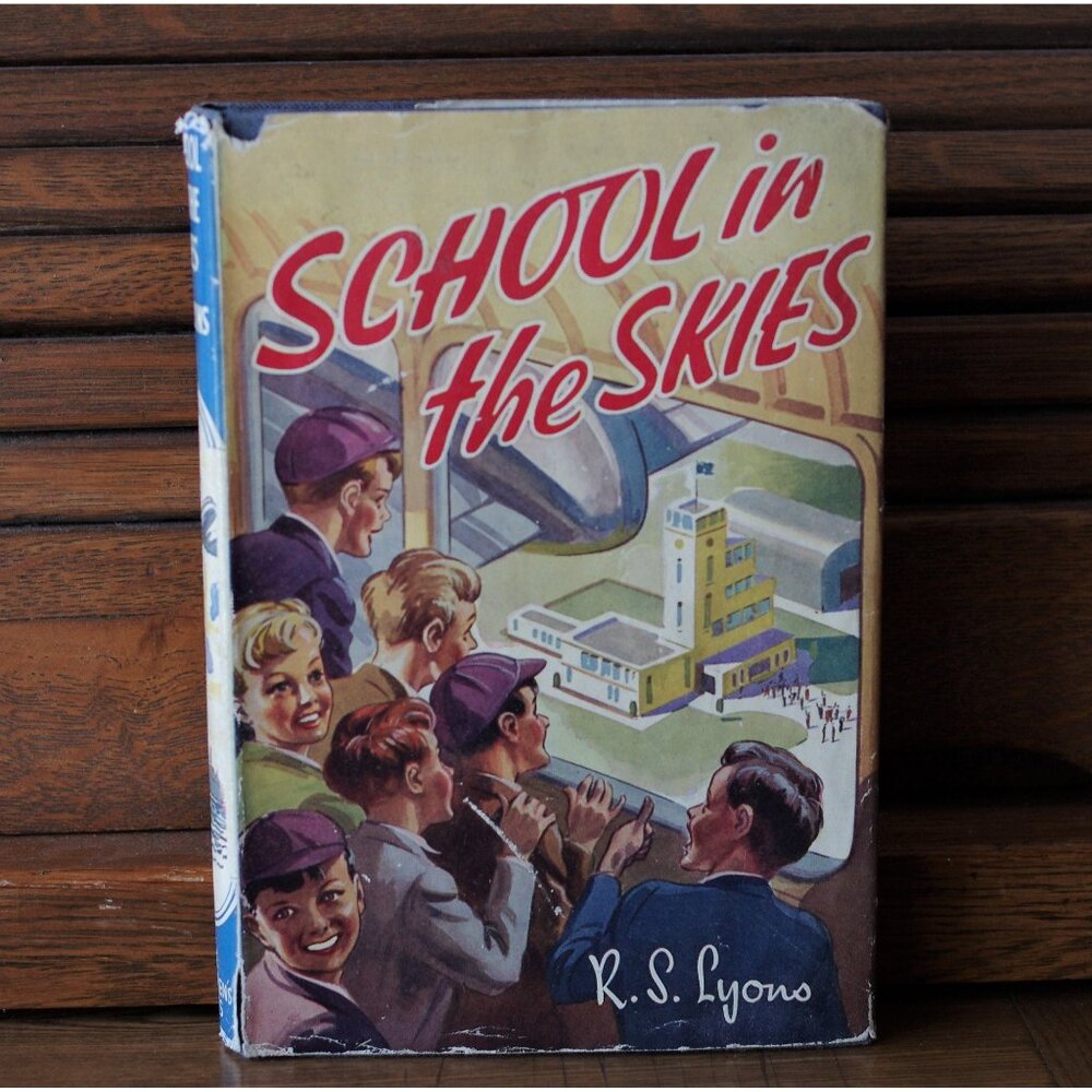 Vintage Book, School In the Skies by R. S. Lyons, The Children's Press, Aviation
